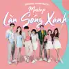 Roy Nguyen - Mashup Làn Sóng Xanh (feat. Nhâm Phương Nam) - Single